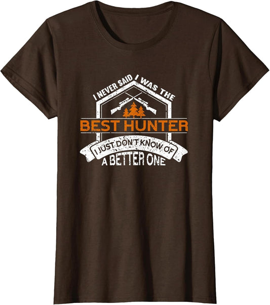I Am The Best Hunter | Hunting Lover Funny Hunting