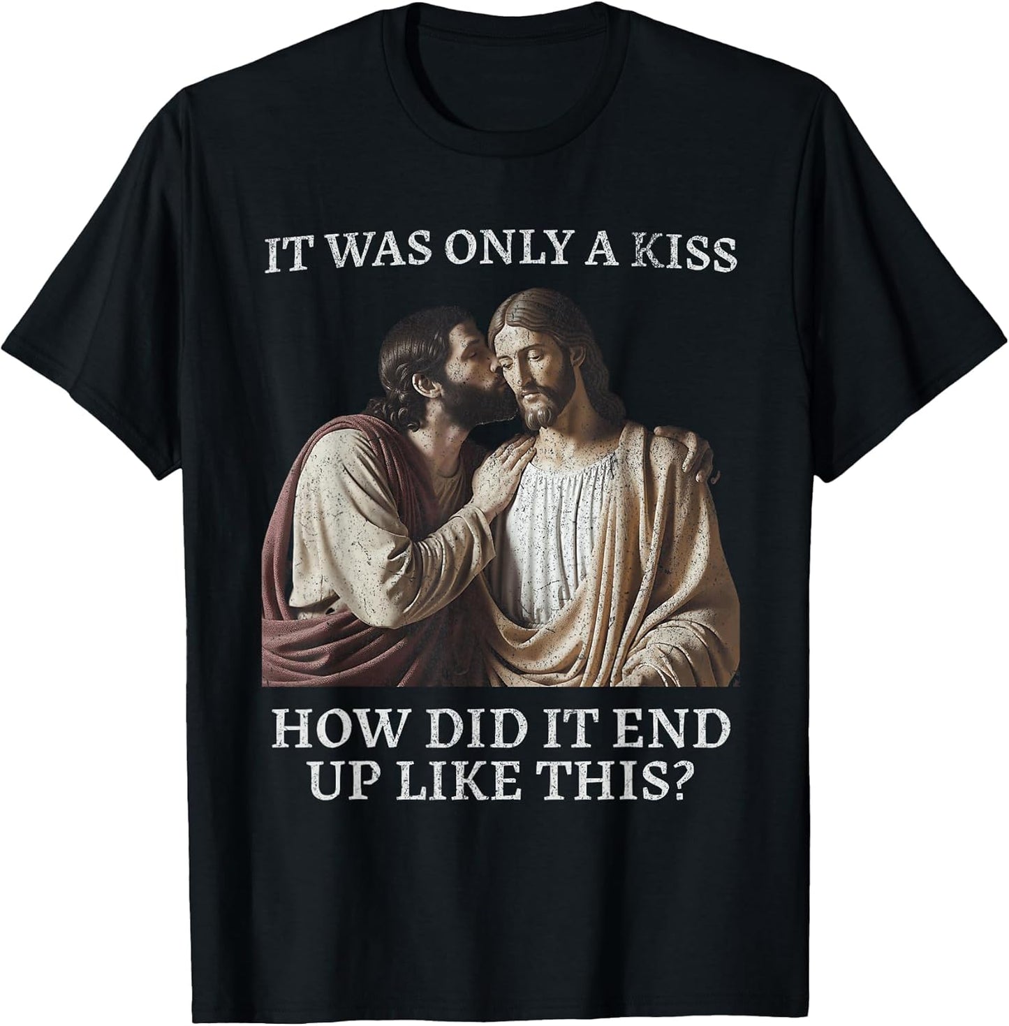 It was Only a Kiss - Jesus & Judas Parody Quote