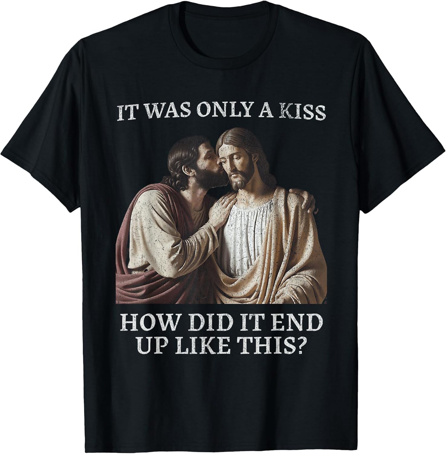 It was Only a Kiss - Jesus & Judas Parody Quote