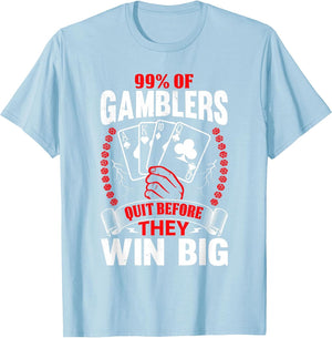 99% of Gamblers Quit Before They Win Big Funny