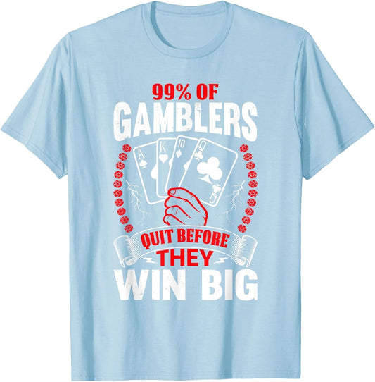 99% of Gamblers Quit Before They Win Big Funny