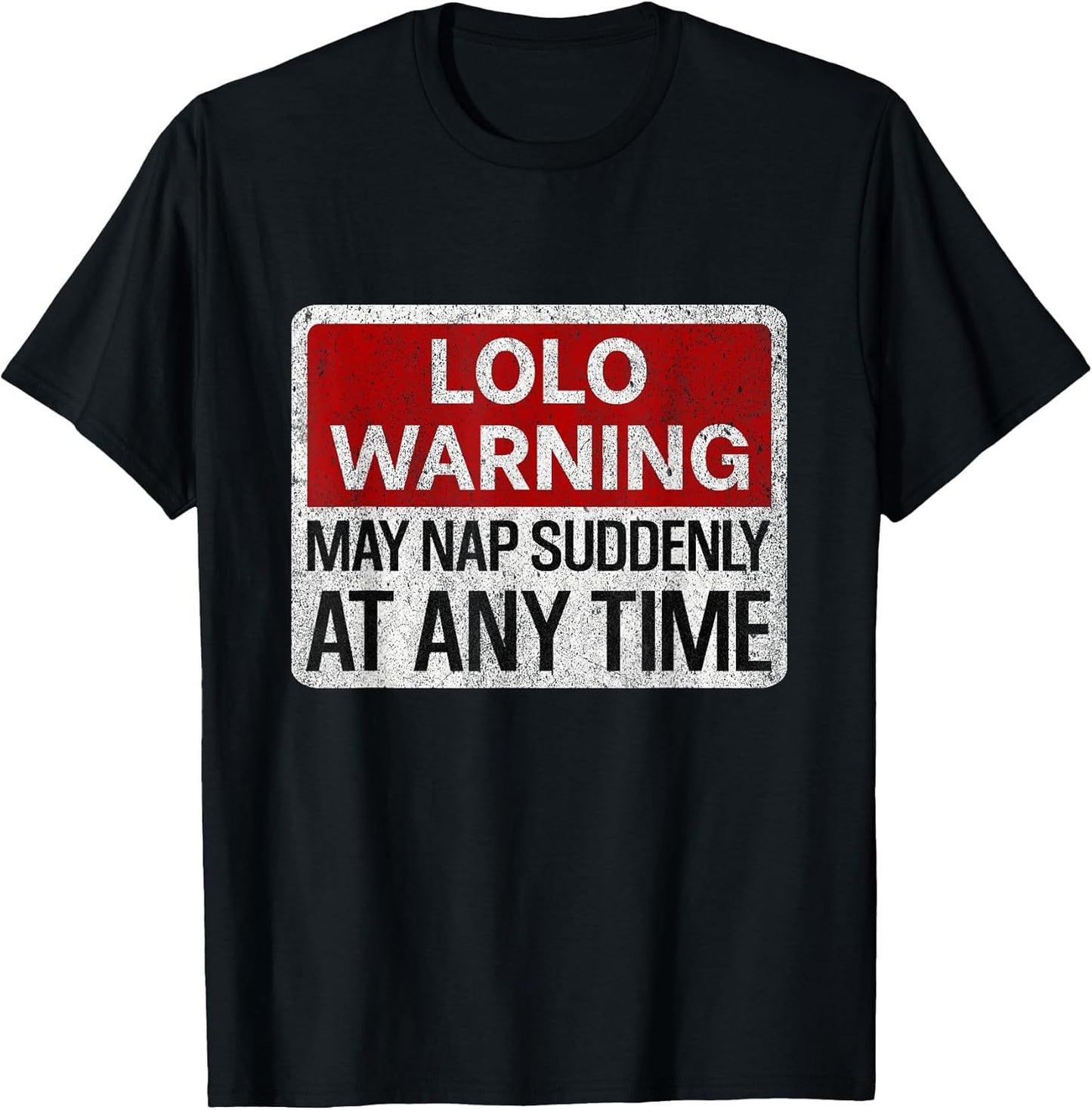 Funny LOLO Warning Sign May Nap Suddenly at Any Time