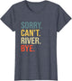 Sorry Can't River Bye Funny Hiking