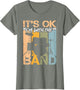 It`s ok I`m with The Band Design Music and Band Roadie