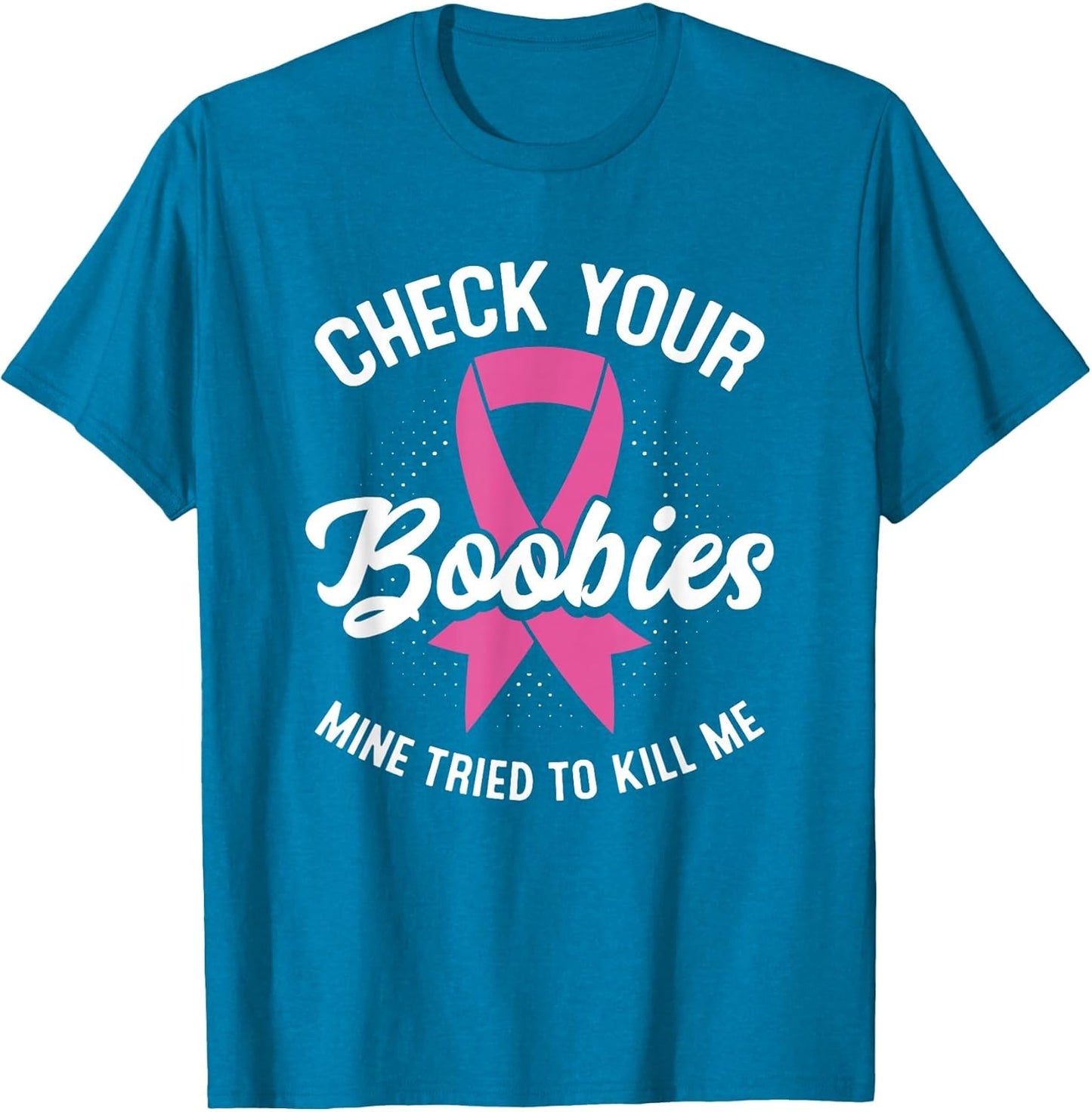 Cancer Survivor Check Your Boobies Breast Cancer Awareness