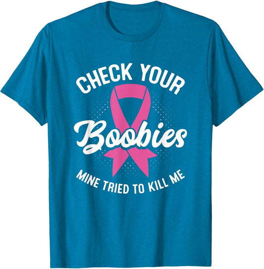 Cancer Survivor Check Your Boobies Breast Cancer Awareness