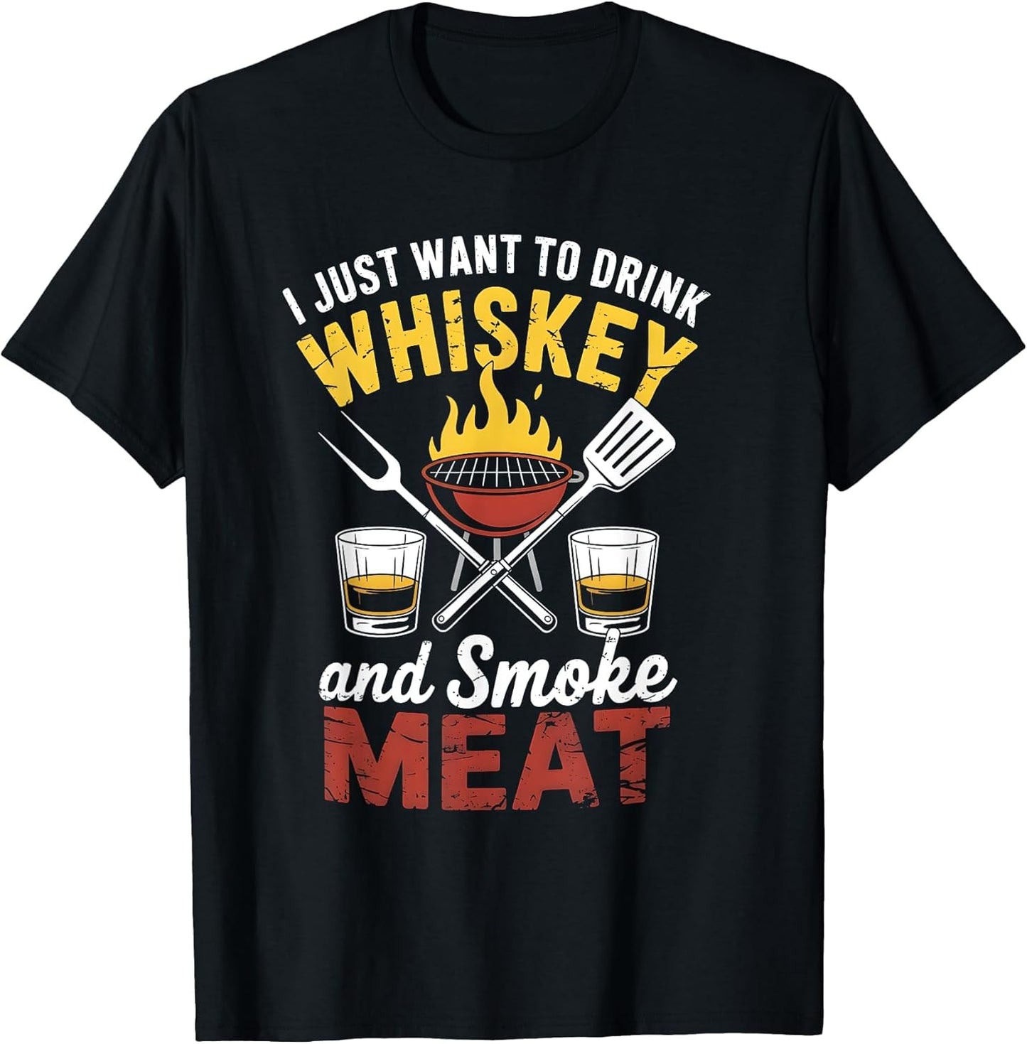 I Just Want to Drink Whiskey and Smoke Meat Pitmaster