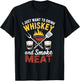 I Just Want to Drink Whiskey and Smoke Meat Pitmaster