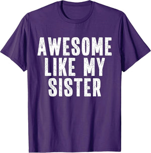 Awesome Like My Sister Quote Funny Sibling Family
