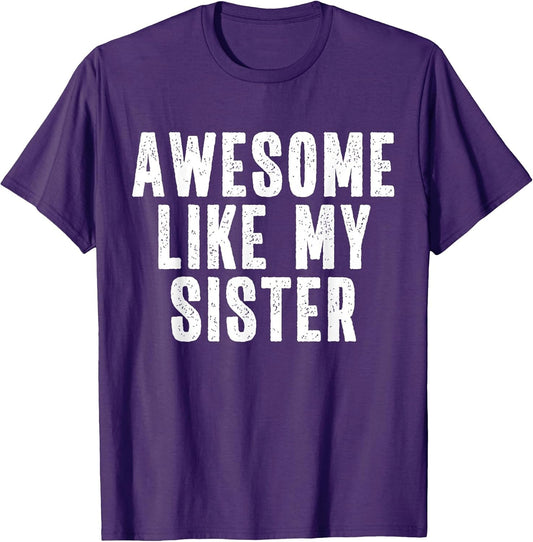 Awesome Like My Sister Quote Funny Sibling Family