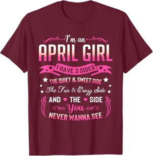 I'm an April Girl I Have 3 Sides April Birthday
