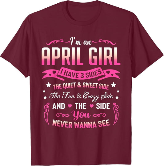 I'm an April Girl I Have 3 Sides April Birthday