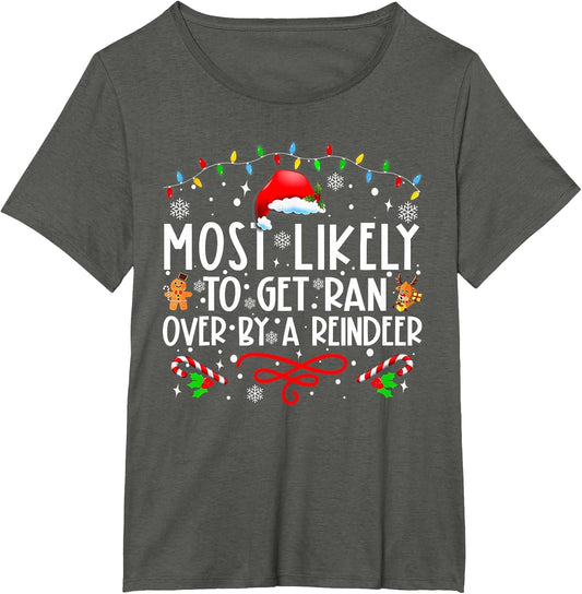 Most Likely to Get Ran Over by A Reindeer Family Christmas T