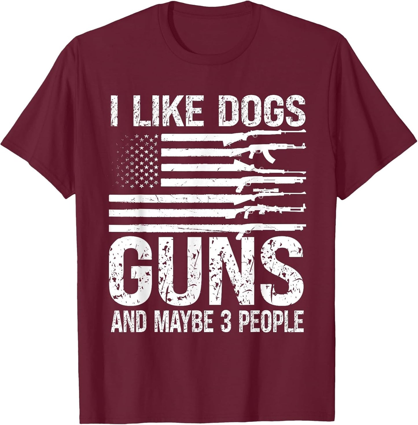 I Like Dogs Guns and Maybe 3 People Pro Gun