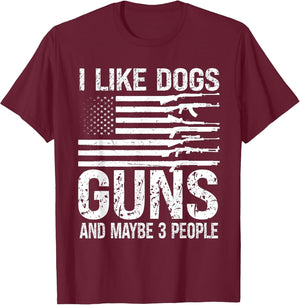 I Like Dogs Guns and Maybe 3 People Pro Gun