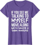 If You See Me Talking to Myself We're Having A Team Meeting