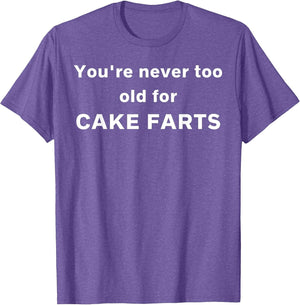 You're Never Too Old for Cake Farts