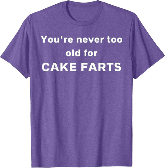 You're Never Too Old for Cake Farts