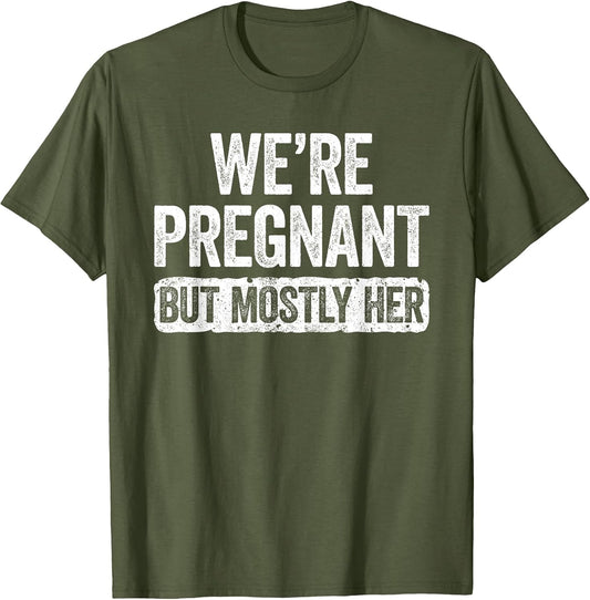 We're Pregnant But Mostly Her Shirt Pregnancy Announcement