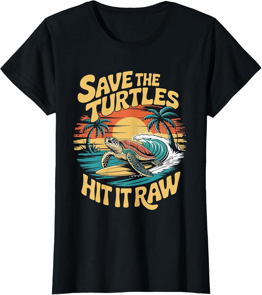 Save The Turtles Hit It Raw Funny Retro Adult Ocean Humor