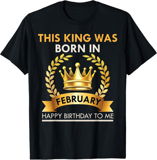 A King was Born in February - Happy Birthday for Boys & Men