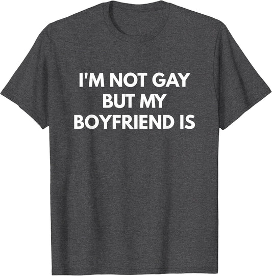 I'm Not Gay But My Boyfriend is