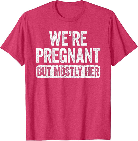 We're Pregnant But Mostly Her Shirt Pregnancy Announcement