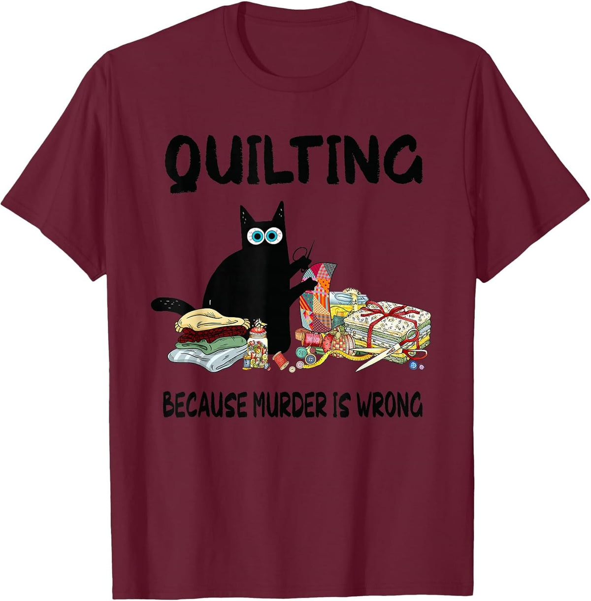 Funny Cat Quilting Because Murder is Wrong Cat