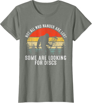 Not All Who Wander are Lost Some Looking for Discs Bigfoot