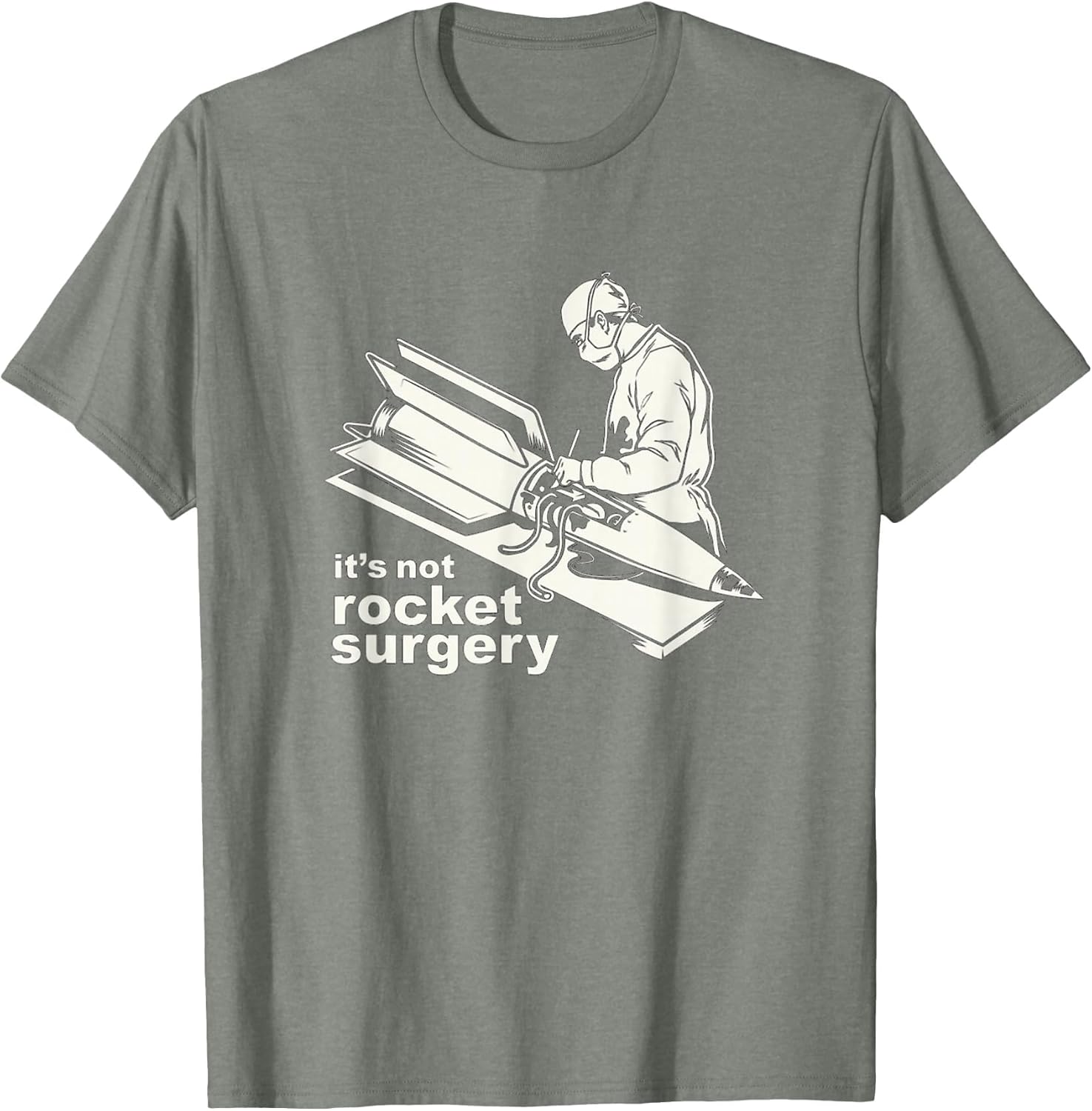 It's Not Rocket Surgery Doctor of Medicine Surgeon