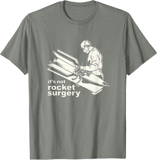 It's Not Rocket Surgery Doctor of Medicine Surgeon