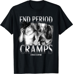 End Period Cramps I'm 6'2 BTW Funny Alpha Wolf Cringe Meme