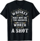 Whiskey May Not Be The Answer but It's Worth a Shot Drinking