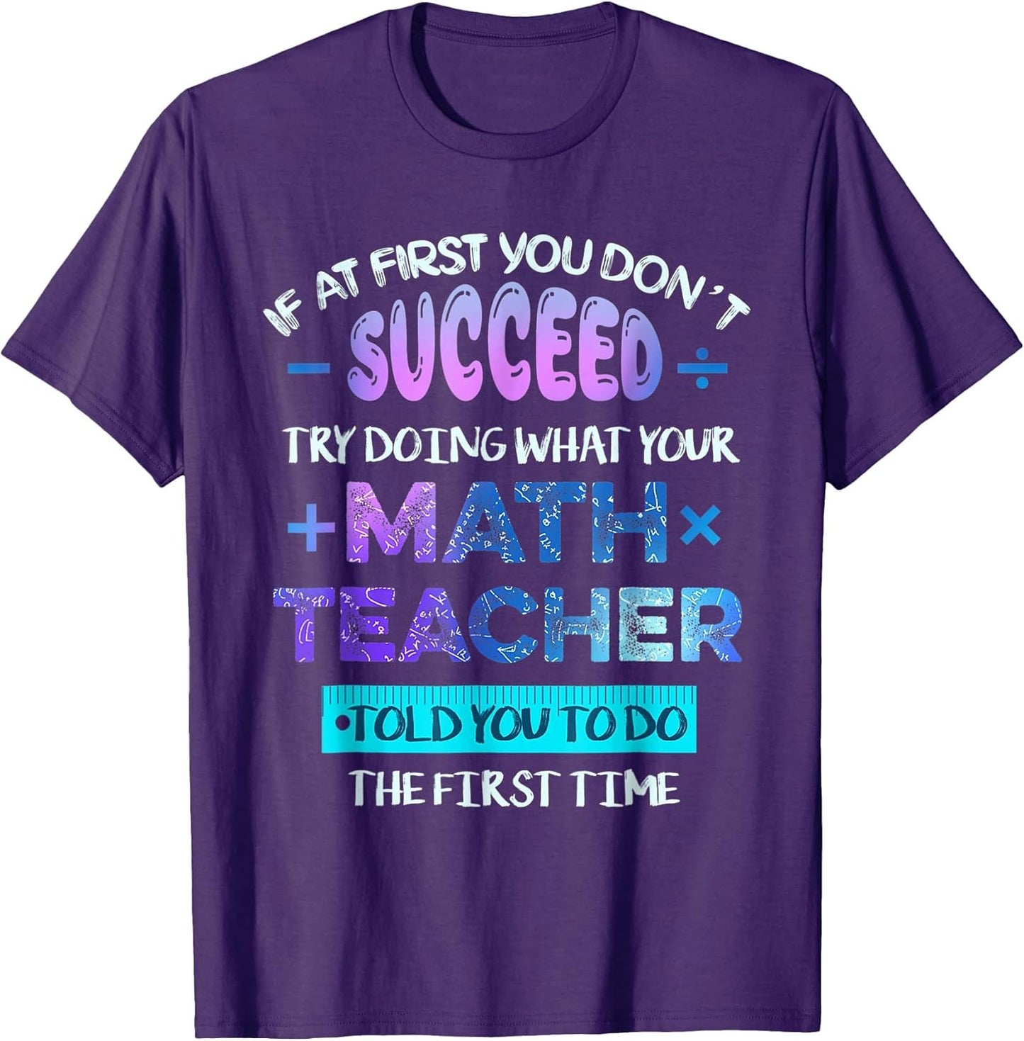If at First You Don't Succeed Try Doing Your Math Teacher