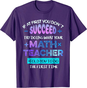 If at First You Don't Succeed Try Doing Your Math Teacher