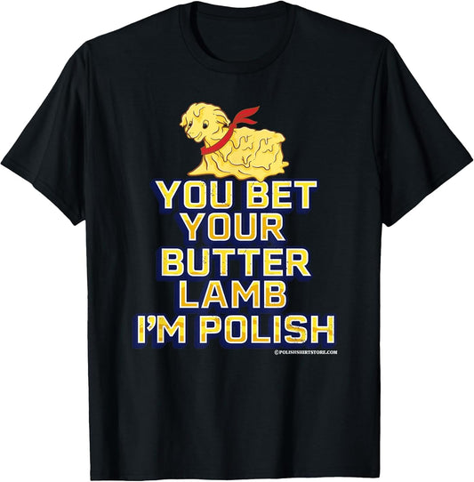 You Bet Your Butter Lamb I'm Polish American Easter