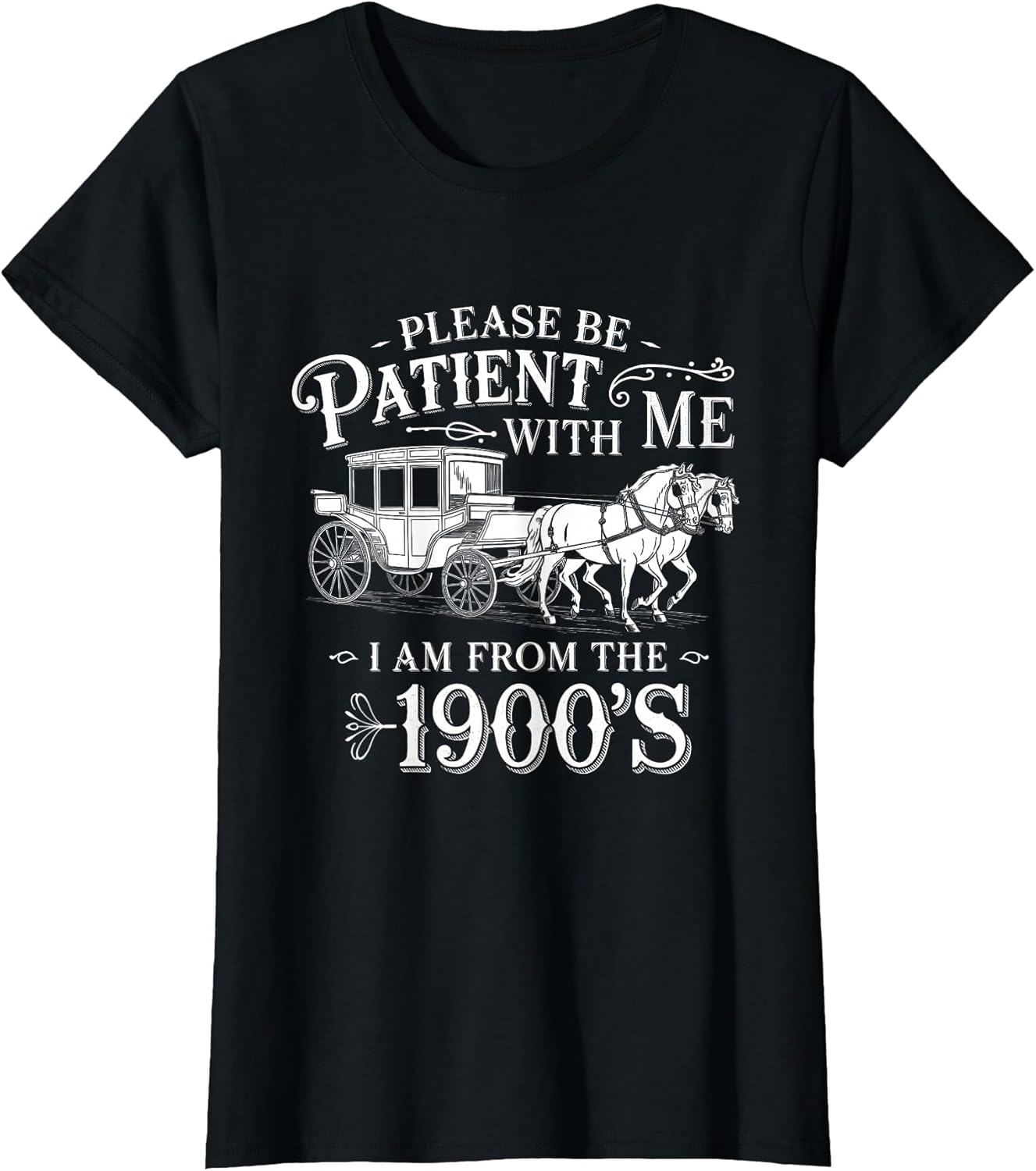 Please Be Patient with Me I Am from The 1900's Funny Vintage