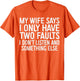 My Wife Says I Only Have Two Faults Shirt Funny Men Husband