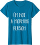 I'm Not A Morning Person T Shirt Grunge Style Sleep in