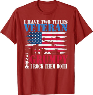 Veteran's Day I Have Two Titles Veteran and Grumpy US Flag