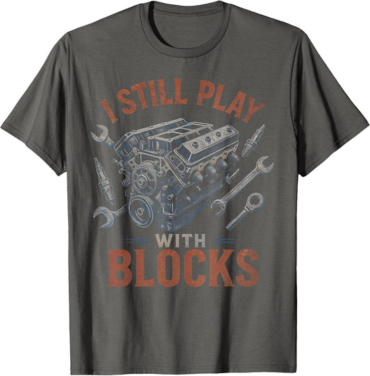 I Still Play with Blocks, Funny Car Mechanic Engineers