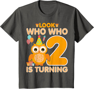 Owl Look Who Who is Turning - 2 Years Old 2nd Birthday Owl