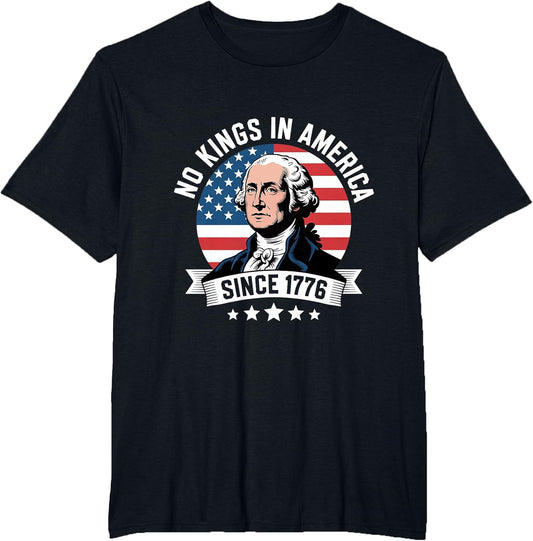 No Kings in America Since 1776 George Washington Patriotic