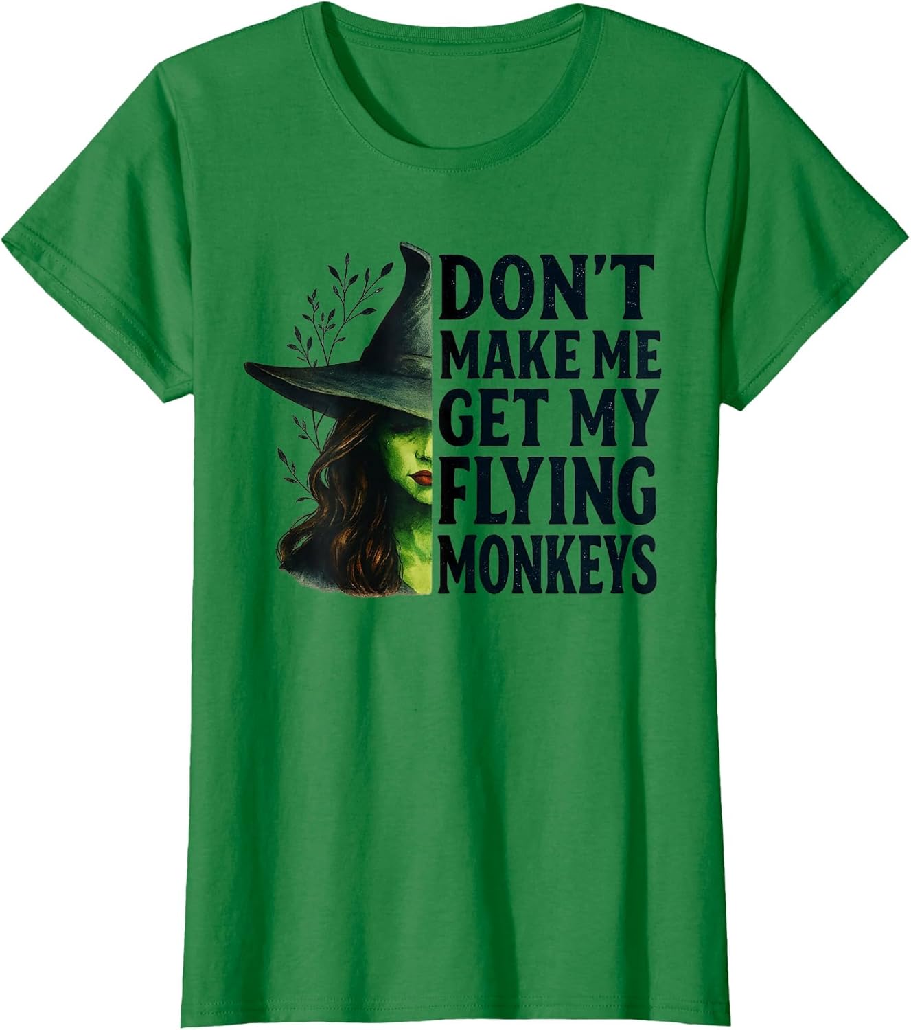 Don't Make Me Get My Flying Monkeys Funny Witch Halloween