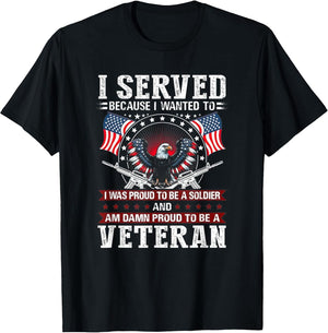 I Served Because I Wanted to I was Proud to Be A Soldier