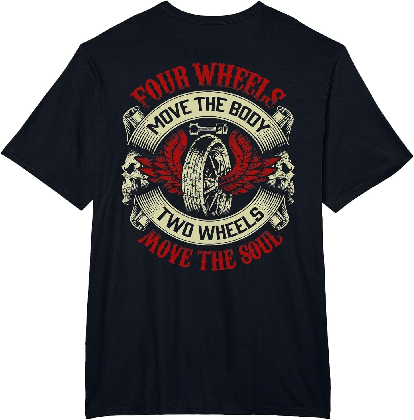Motorcycle Shirt Biker Four Wheels Move Body Two Move Soul
