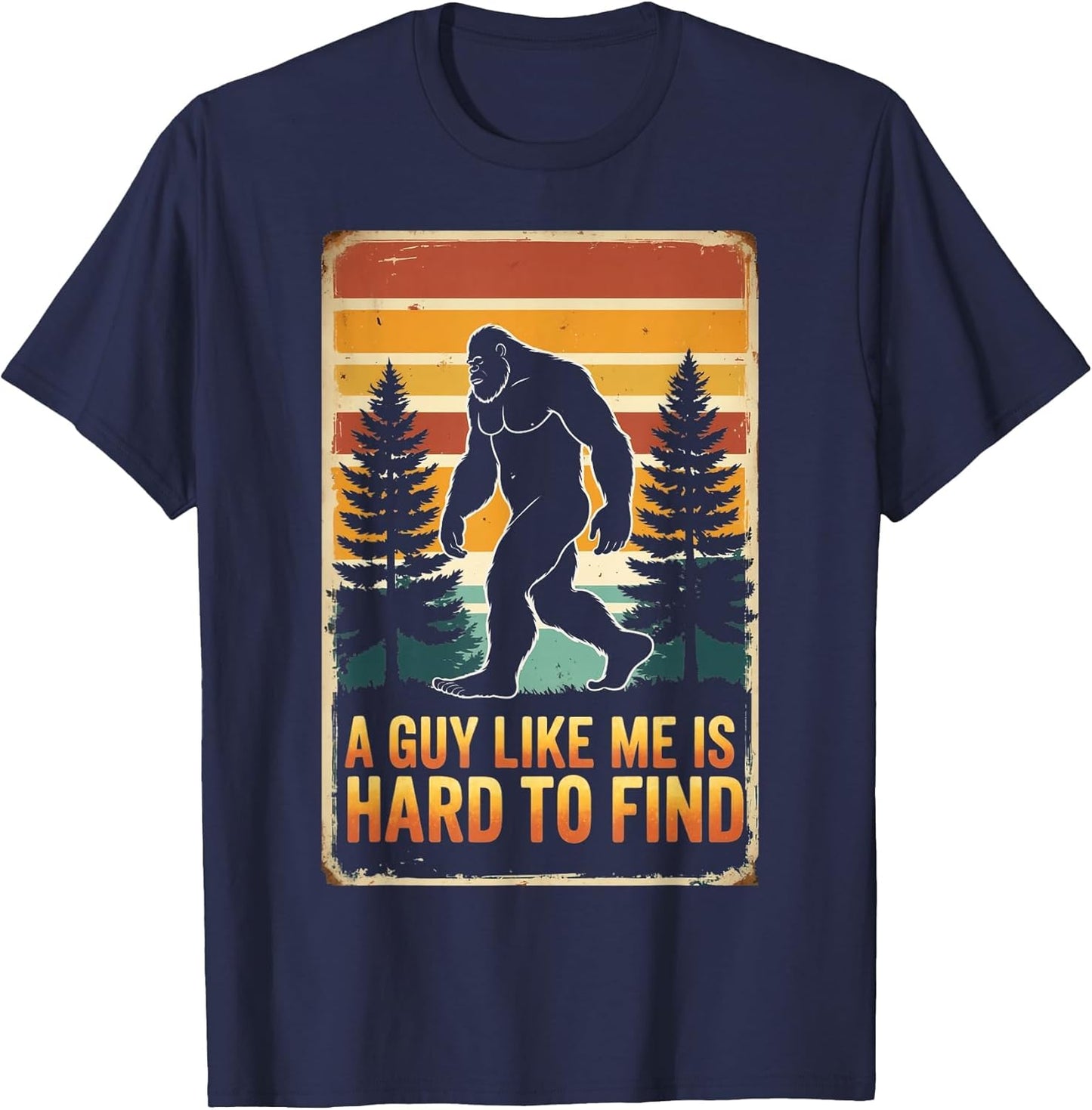 A Guy Like Me is Hard to Find Shirt, Funny Bigfoot