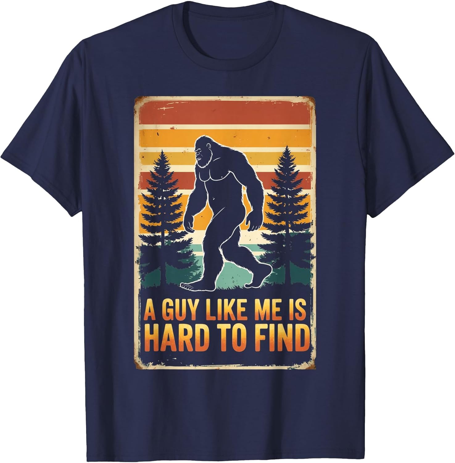 A Guy Like Me is Hard to Find Shirt, Funny Bigfoot