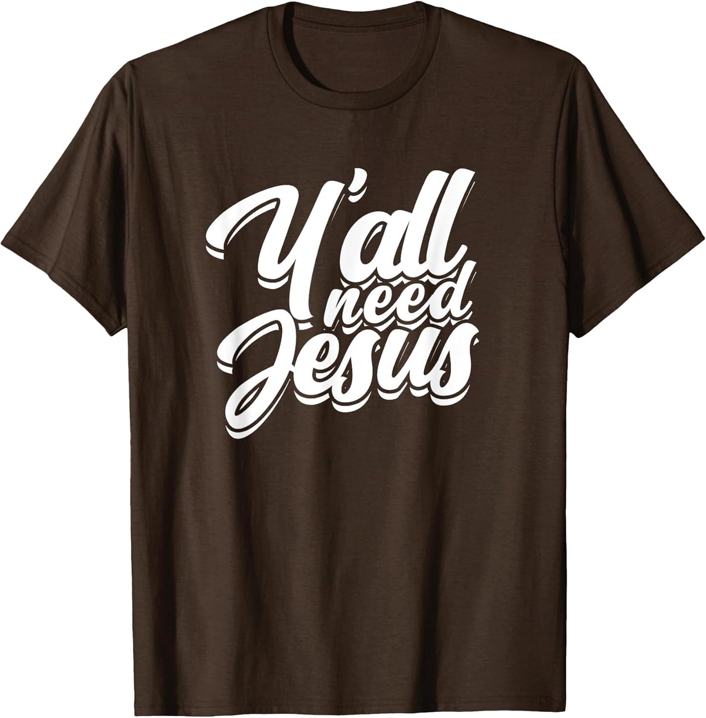 Y'all Need Jesus - Funny Religious Christian Faith in God
