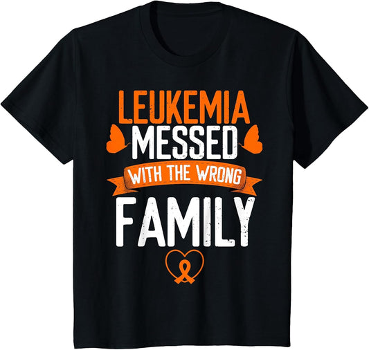 Leukemia Cancer Messed Wrong Family Orange Ribbon Awareness